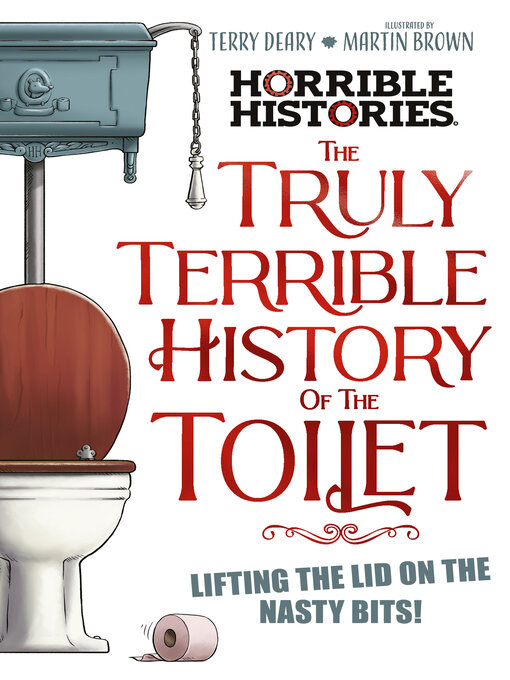 Title details for The Truly Terrible History of the Toilet by Terry Deary - Available